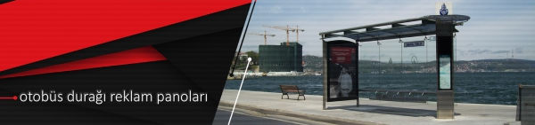 Otobüs Durağı Reklam Panoları